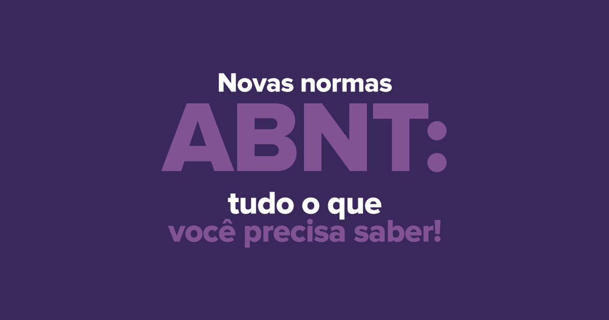 Novas normas ABNT: tudo o que você precisa saber! - Blog Letraria